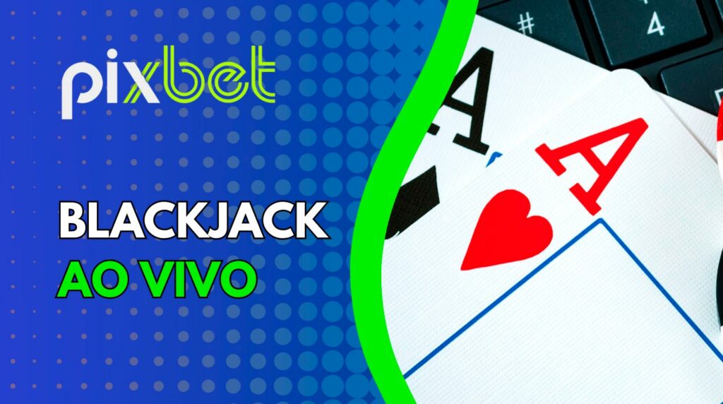 Jogue Blackjack ao Vivo no Cassino Online